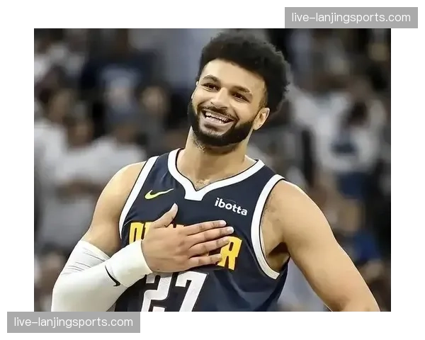 贾马尔-穆雷进攻胜利贡献值7.8掘金外线 关键球能力突出